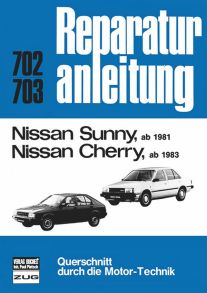 Nissan Sunny ab 1981 // Nissan Cherry ab 1983 - Reprint der 12. Auflage 1983