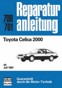 Toyota Celica 2000   ab Juli 1981 - Reprint der 12. Auflage 1983