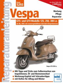 Vespa GTS- und GTV-Modelle 125, 250, 300 i.e.  -  ab Modelljahr 2005  - mit wassergekühltem Viertakt-Einspritzmotor