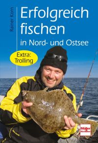 Erfolgreich fischen in Nord- und Ostsee - 