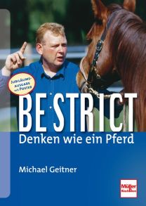 Be strict - Denken wie ein Pferd - 