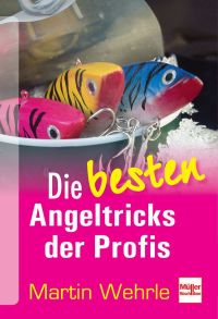 Die besten Angeltricks der Profis - 
