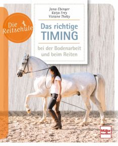 Das richtige Timing - bei der Bodenarbeit und beim Reiten - 