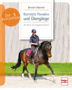 Korrekte Paraden und Übergänge - die Basis für elegantes Reiten - 