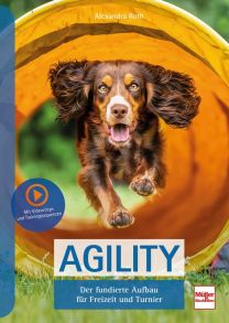 Agility - Der fundierte Aufbau für Freizeit und Turnier