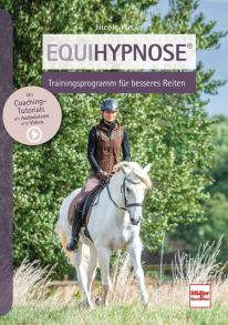 Equihypnose® - Trainingsprogramm für besseres Reiten - 