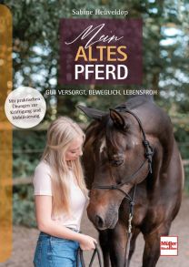 Mein altes Pferd - Gut versorgt, beweglich, lebensfroh