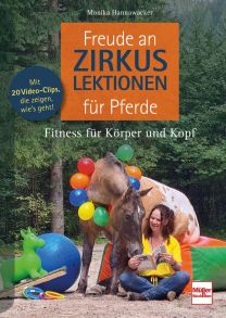 Freude an Zirkuslektionen für Pferde - Fitness für Körper und Kopf