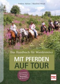 Mit Pferden auf Tour - Das Handbuch für Wanderreiter