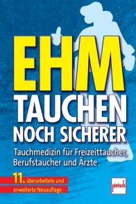 Tauchen - noch sicherer - Tauchmedizin für Freizeittaucher, Berufstaucher und Ärzte