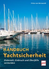 Handbuch Yachtsicherheit - Diebstahl, Einbruch und Überfälle vermeiden 