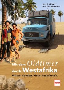 Mit dem Oldtimer durch Westafrika - Wüste, Voodoo, Viren, Federbruch