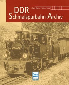DDR-Schmalspurbahn-Archiv - Reprint der 1. Auflage 2011
