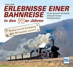 Erlebnisse einer Bahnreise in den 70er Jahren - Mit der Deutschen Bundesbahn entlang der Grenzen Westdeutschlands