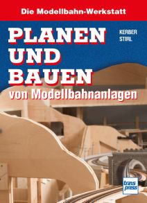 Planen und Bauen von Modellbahnanlagen - Die Modellbahn-Werkstatt