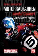 Motorradfahren mental trainiert - Gutes Fahren beginnt im Kopf