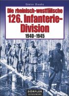 Die rheinisch-westf&auml;lische 126.Infanteriedivision 1940-1945 - 