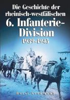 Die Geschichte der rhein.-westf. 6. Infanterie-Divisionen - 