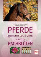 Pferde  -  gesund und vital durch Bachbl&uuml;ten - 