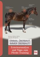 Einmal &uuml;berbaut, immer &uuml;berbaut? - Exterieuranalyse und Tipps zum Pferde-Training