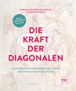 Die Kraft der Diagonalen - Funktionelles Training an der Longe - Anatomisch richtiges Reiten