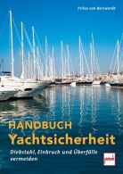 Handbuch Yachtsicherheit - Diebstahl, Einbruch und &Uuml;berf&auml;lle vermeiden 