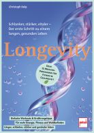 Longevity - Dein 12-Wochen-Programm f&uuml;r Fitness & Gesundheit - Schlanker, st&auml;rker, vitaler - Der erste Schritt zu einem langen, gesunden Leben