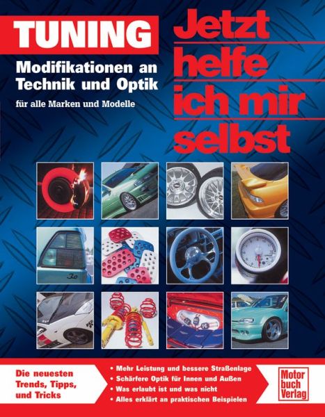 Tuning - Modifikationen an Technik und Optik - für alle Marken und Modelle
