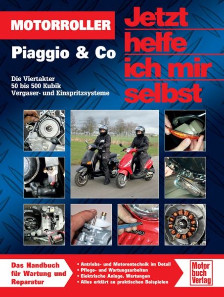 Motorroller Piaggio & Co.  - Die Viertakter 50 bis 500 Kubik