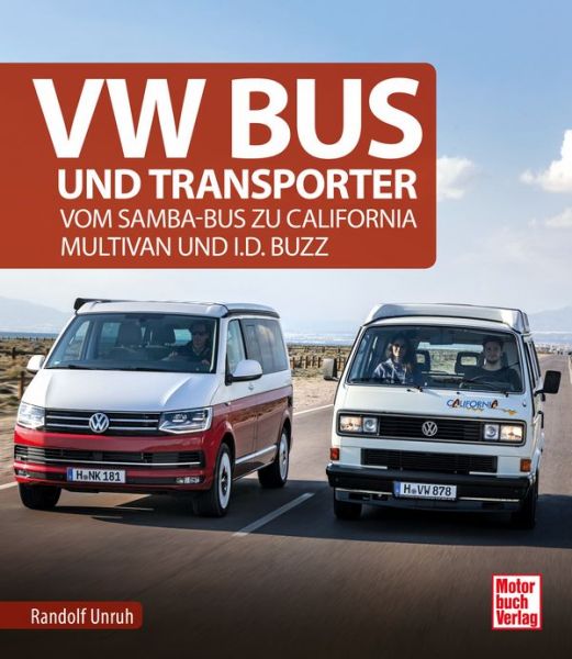 VW Bus und Transporter - Vom Samba-Bus zu California, Multivan und I.D. Buzz