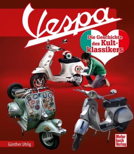 Vespa - Die Geschichte des Kultklassikers