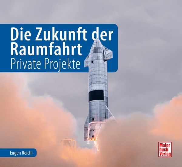Die Zukunft der Raumfahrt - Private Projekte