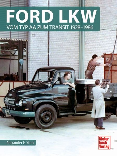 Ford LKW  - Vom Typ AA zum Transit 1928-1986