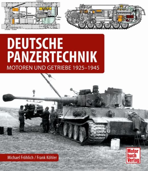 Deutsche Panzertechnik - Motoren und Getriebe 1925-1945