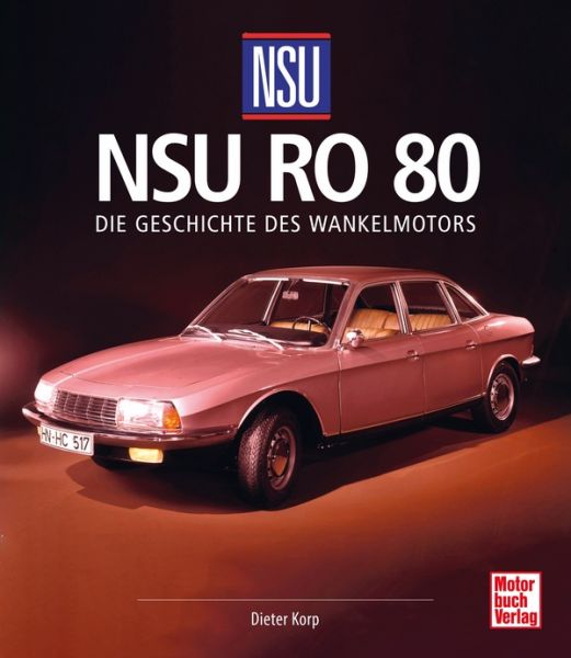 NSU Ro 80 - Die Geschichte des Wankelmotors