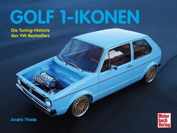 Golf 1-Ikonen - Die Tuning-Historie des VW-Bestsellers