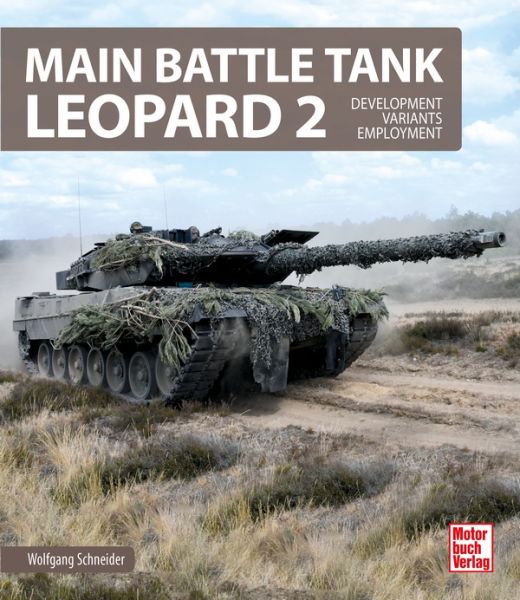 Main Battle Tank Leopard 2 - Development - Variants - Employment