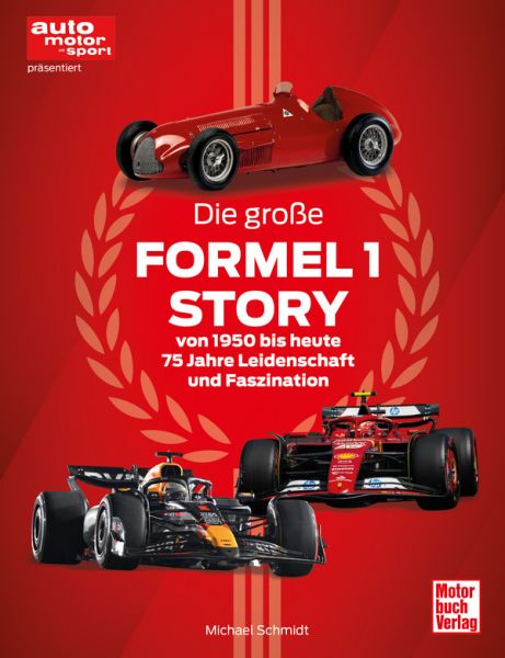 Die große Formel 1 Story von 1950 bis heute - 75 Jahre Leidenschaft und Faszination
