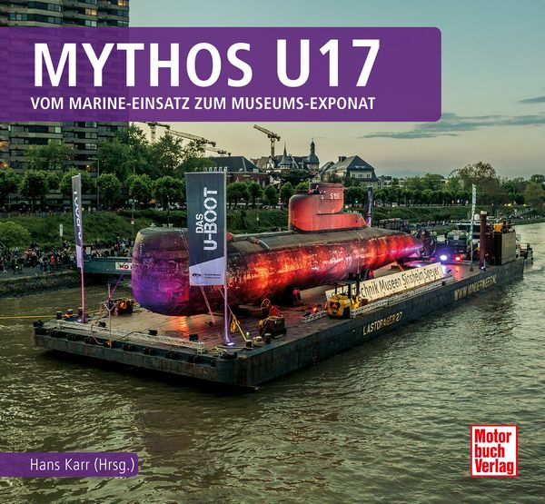 Mythos U17 - vom Marine-Einsatz zum Museums-Exponat