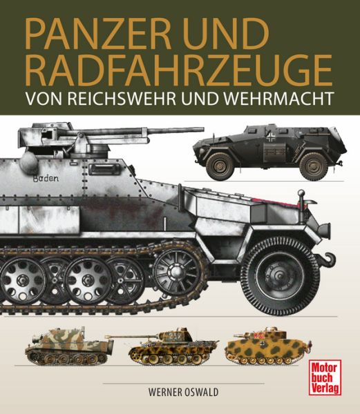 Panzer und Radfahrzeuge von Reichswehr und Wehrmacht - 