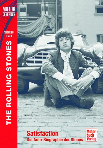 Motorlegenden - The Rolling Stones - Satisfaction - Die Auto-Biografie der Stones