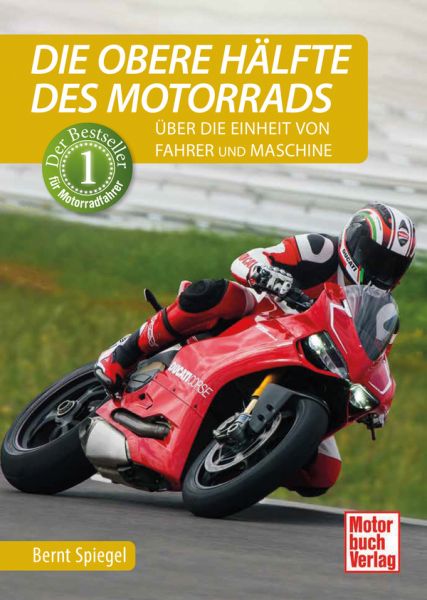 Die obere Hälfte des Motorrads - Über die Einheit von Fahrer und Maschine