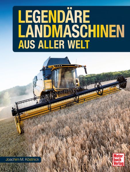 Legendäre Landmaschinen aus aller Welt - 