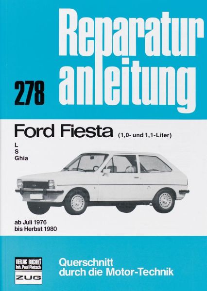 Ford Fiesta L / S / Ghia  (1,0- und 1,1-Liter) - ab Juli 1976 bis Herbst 1980   //  Reprint der 7. Auflage 1991 