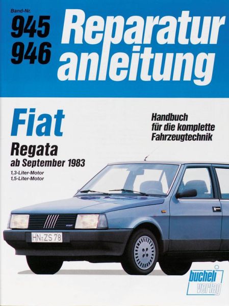 Fiat Regata    ab September 1983  - 1,3-Liter-Motor / 1.5-Lister-Motor   //  Reprint der 7. Auflage 1991