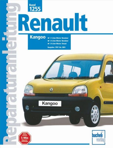 Renault Kangoo     Baujahre 1997 bis 2001 - 1.1- und 1.4-Liter-Benzinmotor / 1.9-Liter-Dieselmotor, auch dTi