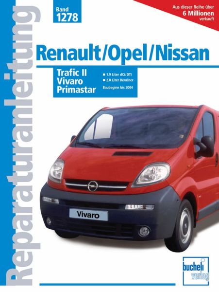 Renault Trafic II / Opel Vivaro / Nissan Primastar   - 1.9-Ltr.-dCi/DTI-Dieselmotor/2.0-Ltr.-Benzinmotor/ab Baubeginn bis 2004 