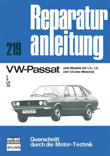 VW - Passat / Alle Modelle mit 1,3, 1,5 u. 1,6-Ltr.Motor / L/S/LS/TS - 