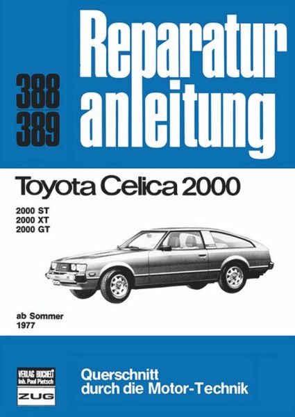 Toyota Celica 2000 ab Sommer 1977 - 2000 ST / XT / GT     //  Reprint der 8. Auflage 1980