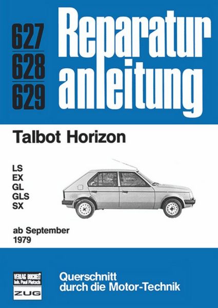 Talbot Horizon   ab September 1979 - LS / EX / GL / GLS / SX      //  Reprint der 7. Auflage 1982